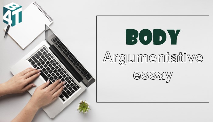 Chia sẻ cách viết bài argumentative essay chuẩn