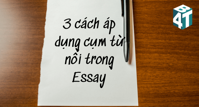 3 cach ap dung cum tu noi trong essay