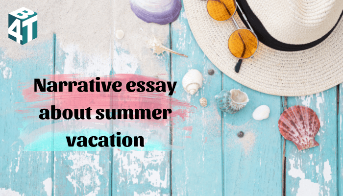 Narrative essay about summer vacation 1