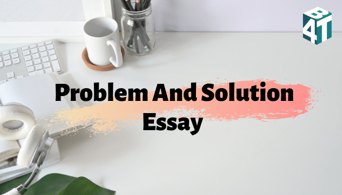Problem And Solution Essay