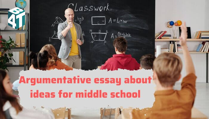 argumentative essay about ideas for middle school
