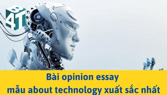 bai opinion essay mau about technology xuat sac nhat