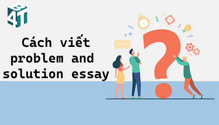 Cách viết problem and solution essay