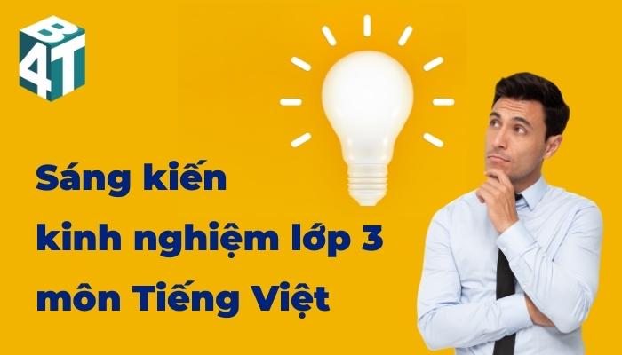 Sáng kiến kinh nghiệm lớp 3 môn Tiếng Việt