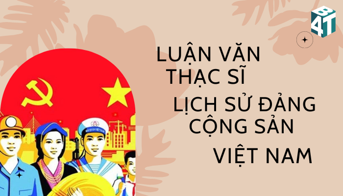 Luận văn thạc sĩ lịch sử đảng cộng sản Việt Nam