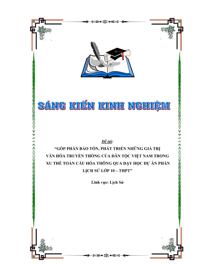 SKKN Góp phần bảo tồn, phát triển những giá trị văn hóa truyền thống của dân tộc Việt Nam trong xu thế toàn cầu hóa thông qua dạy học dự án phần Lịch sử lớp 10 – THPT