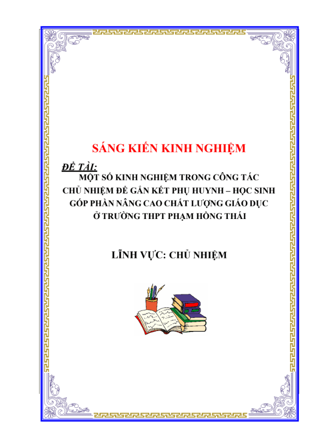 SKKN Một số kinh nghiệm trong công tác chủ nhiệm để gắn kết phụ huynh – học sinh góp phần nâng cao chất lượng giáo dục ở trường THPT