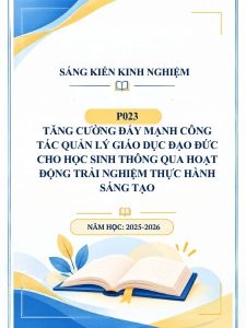 Tăng cường đẩy mạnh công tác quản lý giáo dục đạo đức cho học sinh thông qua hoạt động trải nghiệm thực hành sáng tạo