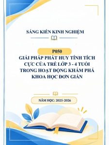Giải pháp phát huy tính tích cực của trẻ lớp 3 - 4 tuổi trong hoạt động khám phá khoa học đơn giản