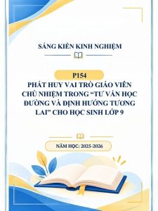 Phát huy vai trò giáo viên chủ nhiệm trong “Tư vấn học đường và định hướng tương lai” cho học sinh lớp 9