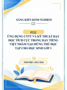Ứng dụng CNTT và kỹ thuật dạy học tích cực trong dạy Tiếng Việt nhằm tạo hứng thú học tập cho học sinh lớp 1