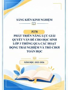 Phát triển năng lực giải quyết vấn đề cho học sinh lớp 3 thông qua các hoạt động trải nghiệm và trò chơi toán học