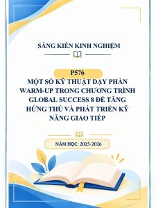 Một số kỹ thuật dạy phần Warm‑up trong chương trình Global Success 8 để tăng hứng thú và phát triển kỹ năng giao tiếp