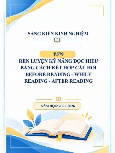 Rèn luyện kỹ năng đọc hiểu bằng cách kết hợp câu hỏi Before Reading – While Reading – After Reading
