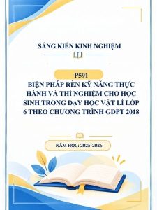 Biện pháp rèn kỹ năng thực hành và thí nghiệm cho học sinh trong dạy học Vật lí lớp 6 theo chương trình GDPT 2018
