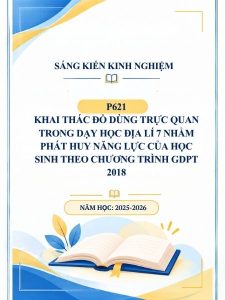 Khai thác đồ dùng trực quan trong dạy học Địa lí 7 nhằm phát huy năng lực của học sinh theo chương trình GDPT 2018