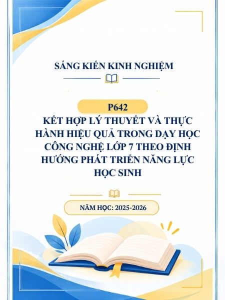 Kết hợp lý thuyết và thực hành hiệu quả trong dạy học Công nghệ lớp 7 theo định hướng phát triển năng lực học sinh
