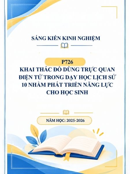 Khai thác đồ dùng trực quan điện tử trong dạy học Lịch sử 10 nhằm phát triển năng lực cho học sinh