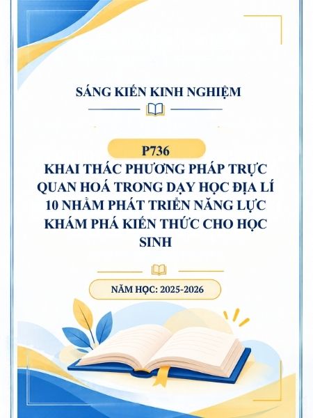 Khai thác phương pháp trực quan hoá trong dạy học Địa lí 10 nhằm phát triển năng lực khám phá kiến thức cho học sinh