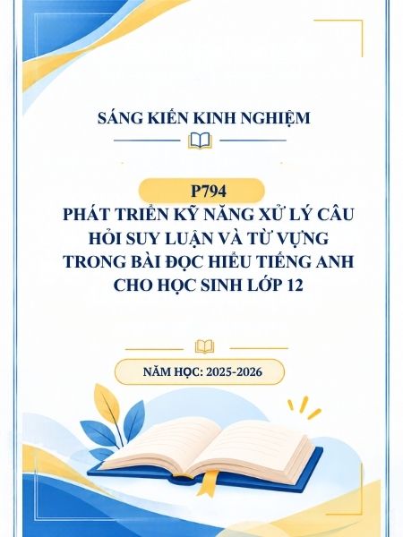 Phát triển kỹ năng xử lý câu hỏi suy luận và từ vựng trong bài đọc hiểu tiếng Anh cho học sinh lớp 12