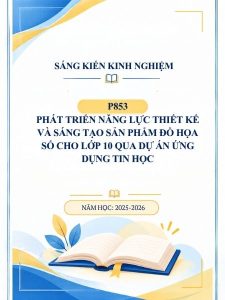 Phát triển năng lực thiết kế và sáng tạo sản phẩm đồ họa số cho lớp 10 qua dự án ứng dụng tin học