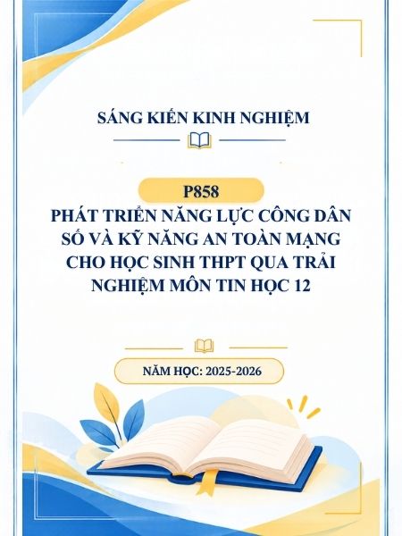 Phát triển năng lực công dân số và kỹ năng an toàn mạng cho học sinh THPT qua trải nghiệm môn Tin học 12