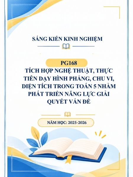Tích hợp nghệ thuật, thực tiễn dạy hình phẳng, chu vi, diện tích trong Toán 5 nhằm phát triển năng lực giải quyết vấn đề