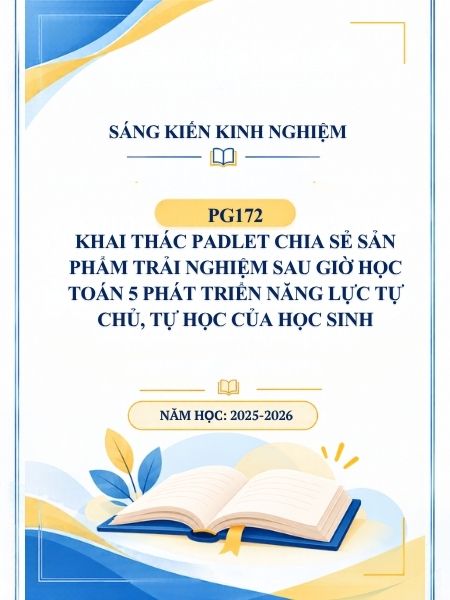 Khai thác Padlet chia sẻ sản phẩm trải nghiệm sau giờ học Toán 5 phát triển năng lực tự chủ, tự học của học sinh