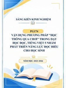 Vận dụng phương pháp "Học thông qua chơi" trong dạy học Đọc, Tiếng Việt 5 nhằm phát triển năng lực đọc hiểu cho học sinh