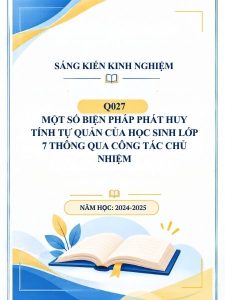 Một số biện pháp phát huy tính tự quản của học sinh lớp 7 thông qua công tác chủ nhiệm