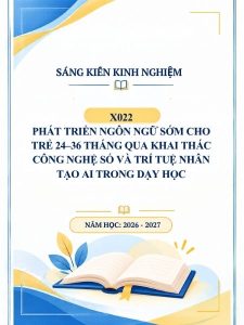 Phát triển ngôn ngữ sớm cho trẻ 24–36 tháng qua khai thác công nghệ số và trí tuệ nhân tạo AI trong dạy học