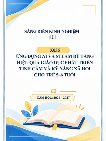 Ứng dụng AI và STEAM để tăng hiệu quả giáo dục phát triển tình cảm và kỹ năng xã hội cho trẻ 5–6 tuổi