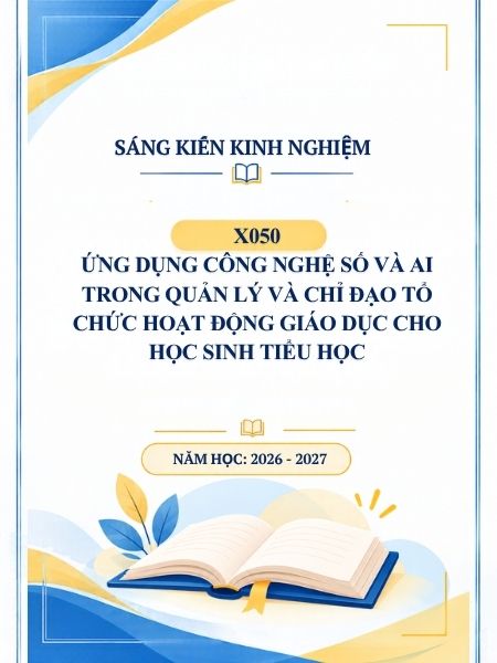 Ứng dụng công nghệ số và AI trong quản lý và chỉ đạo tổ chức hoạt động giáo dục cho học sinh Tiểu học