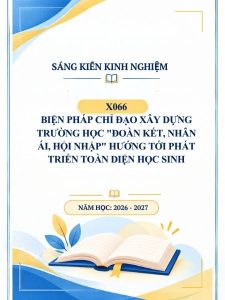 Biện pháp chỉ đạo xây dựng trường học "Đoàn kết, Nhân ái, Hội nhập" hướng tới phát triển toàn diện học sinh