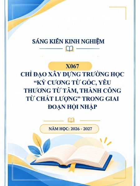 Chỉ đạo xây dựng trường học “Kỷ cương từ gốc, Yêu thương từ tâm, Thành công từ chất lượng” trong giai đoạn hội nhập