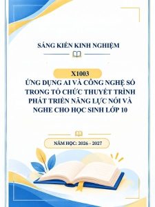 Ứng dụng AI và công nghệ số trong tổ chức thuyết trình phát triển năng lực nói và nghe cho học sinh lớp 10