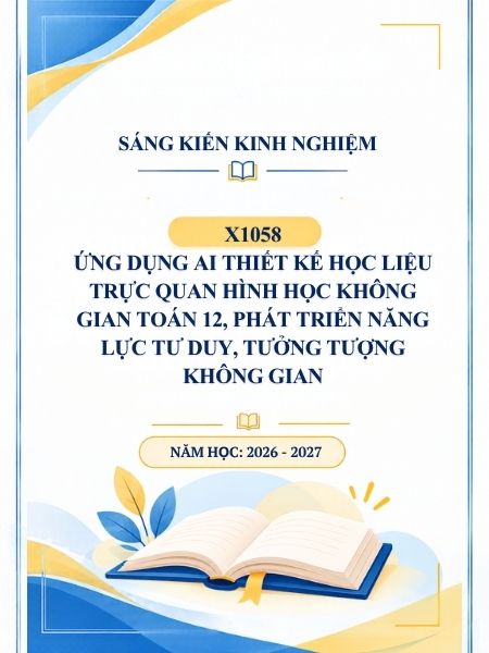 Ứng dụng AI thiết kế học liệu trực quan Hình học không gian Toán 12, phát triển năng lực tư duy, tưởng tượng không gian