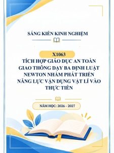 Tích hợp giáo dục an toàn giao thông dạy ba định luật Newton nhằm phát triển năng lực vận dụng Vật lí vào thực tiễn