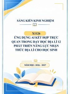 Ứng dụng AI kết hợp trực quan trong dạy học Địa lí 12 phát triển năng lực nhận thức địa lí cho học sinh