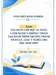 Xây dựng lớp học an toàn, lành mạnh “3 Không” nhằm tạo hành trình trưởng thành tích cực, giàu ý nghĩa cho học sinh THPT