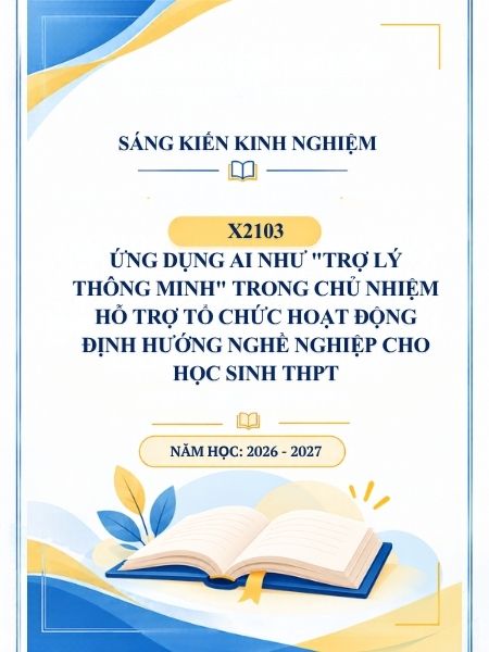 Ứng dụng AI như “Trợ lý thông minh” trong chủ nhiệm hỗ trợ tổ chức hoạt động định hướng nghề nghiệp cho học sinh THPT