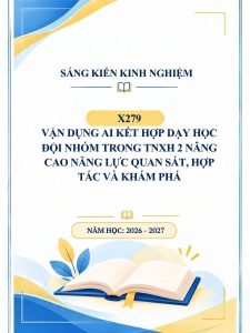 Vận dụng AI kết hợp dạy học đội nhóm trong TNXH 2 nâng cao năng lực quan sát, hợp tác và khám phá