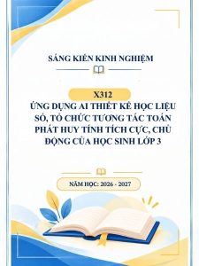 Ứng dụng AI thiết kế học liệu số, tổ chức tương tác Toán phát huy tính tích cực, chủ động của học sinh lớp 3