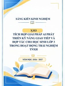 Tích hợp giải pháp AI phát triển kỹ năng giao tiếp và hợp tác cho học sinh lớp 3 trong hoạt động trải nghiệm TNXH
