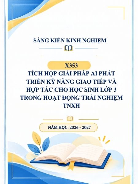 Tích hợp giải pháp AI phát triển kỹ năng giao tiếp và hợp tác cho học sinh lớp 3 trong hoạt động trải nghiệm TNXH