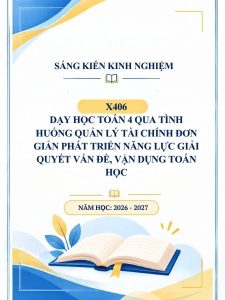 Dạy học Toán 4 qua tình huống quản lý tài chính đơn giản phát triển năng lực giải quyết vấn đề, vận dụng toán học