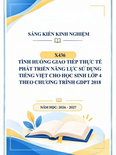 Tình huống giao tiếp thực tế phát triển năng lực sử dụng tiếng Việt cho học sinh lớp 4 theo Chương trình GDPT 2018