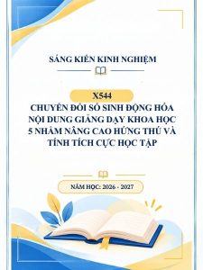 Chuyển đổi số sinh động hóa nội dung giảng dạy Khoa học 5 nhằm nâng cao hứng thú và tính tích cực học tập