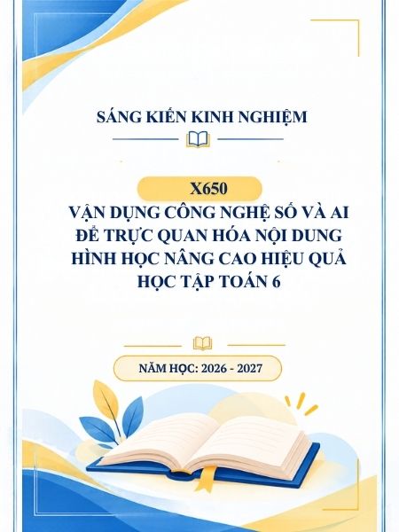 Vận dụng công nghệ số và AI để trực quan hóa nội dung Hình học nâng cao hiệu quả học tập Toán 6