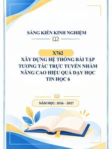 Xây dựng hệ thống bài tập tương tác trực tuyến nhằm nâng cao hiệu quả dạy học Tin học 6